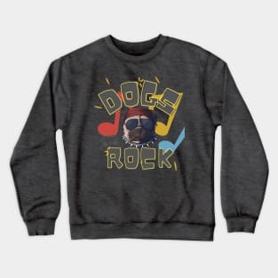 Dogs Rock Crewneck Sweatshirt